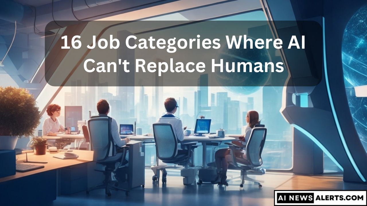 16 Job Categories Where AI Can't Replace Humans